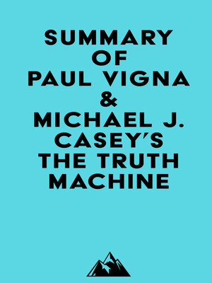 cover image of Summary of Paul Vigna & Michael J. Casey's the Truth Machine